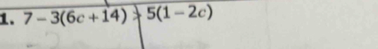 7-3(6c+14)+5(1-2c)