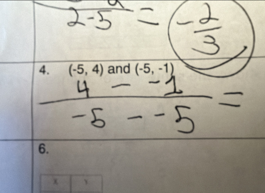 (-5,4) and (-5,-1)
6.
x