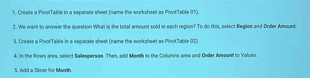 Solved: Create a PivotTable in a separate sheet (name the worksheet as ...