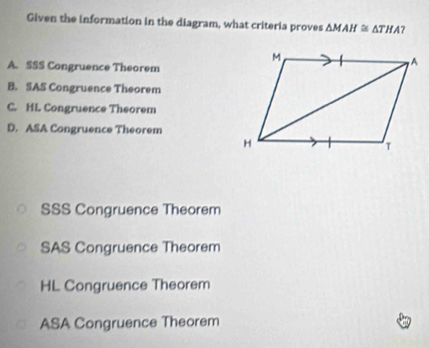 Solved: Given the information in the diagram, what criteria proves MAH≌ ...