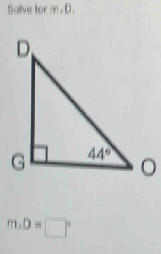 Solve for m∠ D,
m∠ D=□°