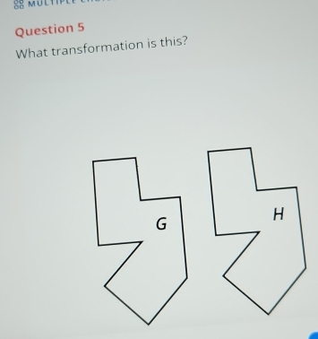 S8 MUL 
Question 5 
What transformation is this?