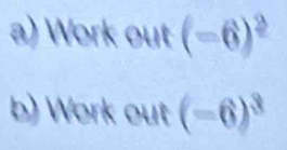 Workout(-6)^2
b) Workout(-6)^3