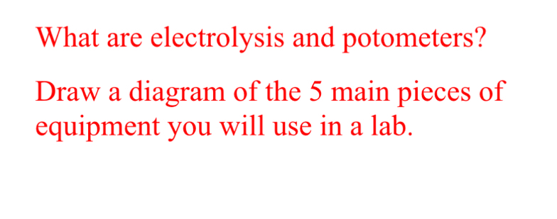 Solved: What are electrolysis and potometers? Draw a diagram of the 5 ...