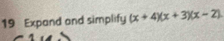 Expand and simplify (x+4)(x+3)(x-2).