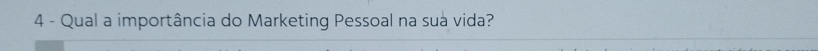 Qual a importância do Marketing Pessoal na sua vida?