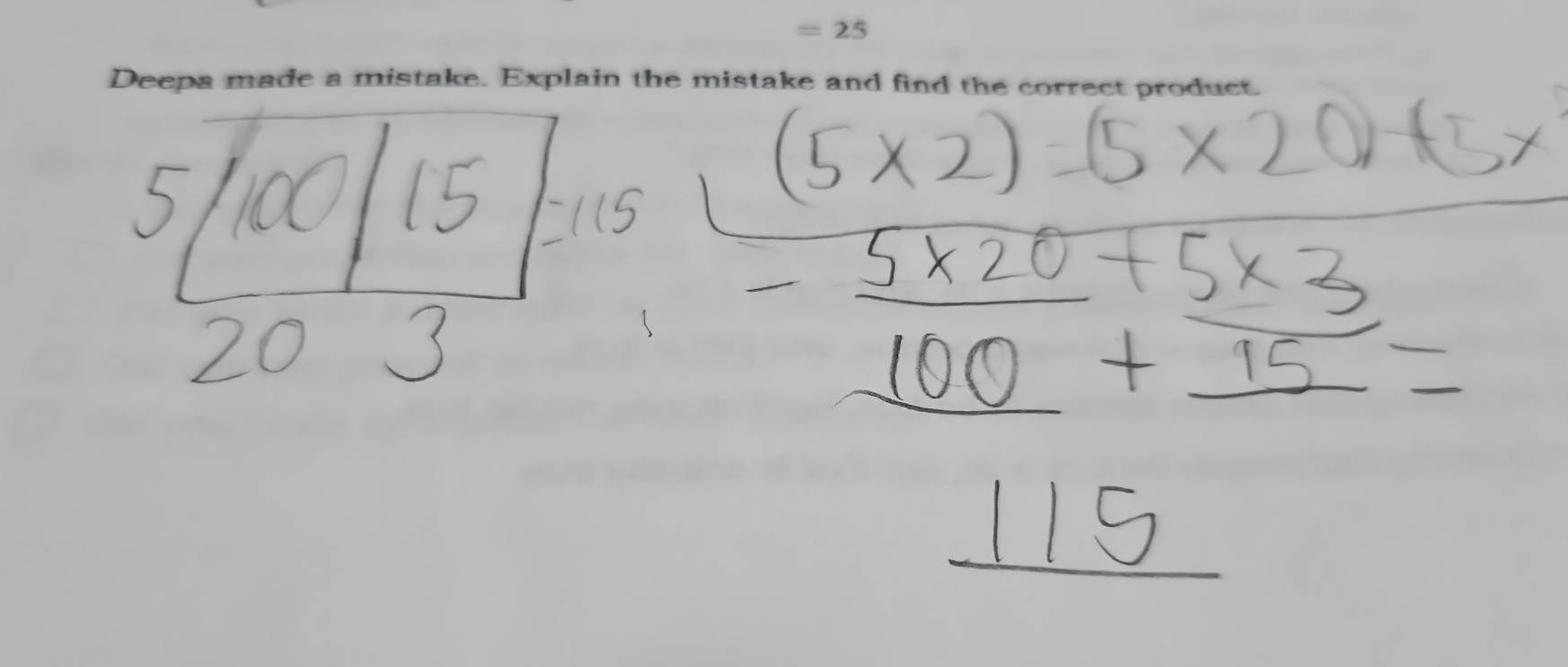 =25
Deepa made a mistake. Explain the mistake and find the correct product.