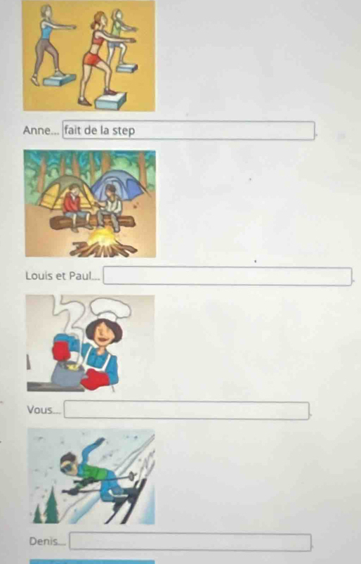 Anne... fait de la step
Louis et Paul...
Vous
Denis