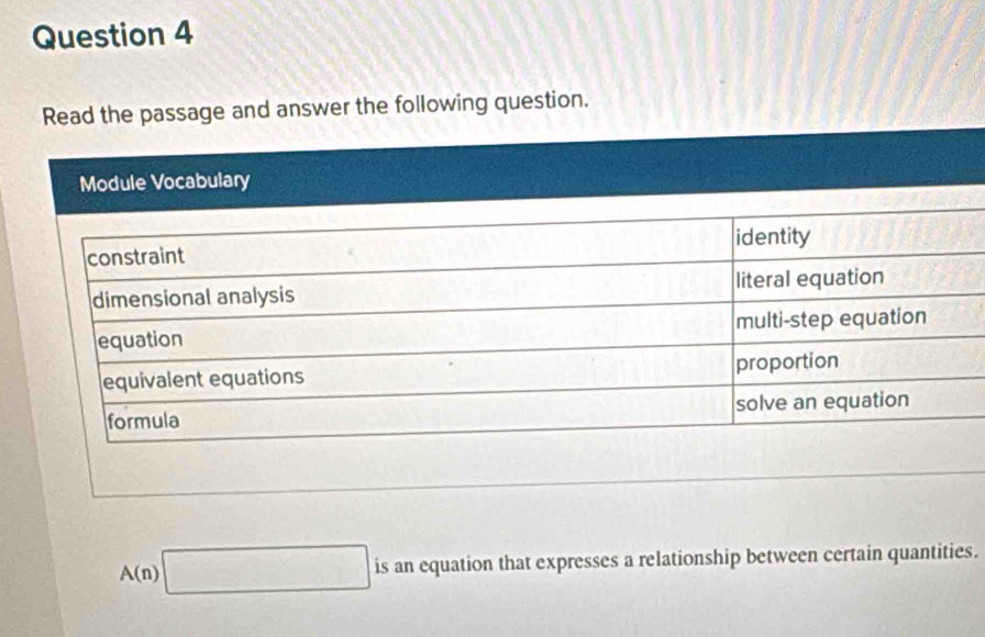 Read the passage and answer the following question. 
A(n)□ isanequation on that expresses a relationship between certain quantities.