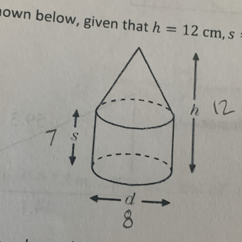 own below, given that h=12cm, s