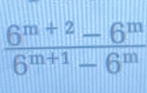  (6^(m+2)-6^m)/6^(m+1)-6^m 