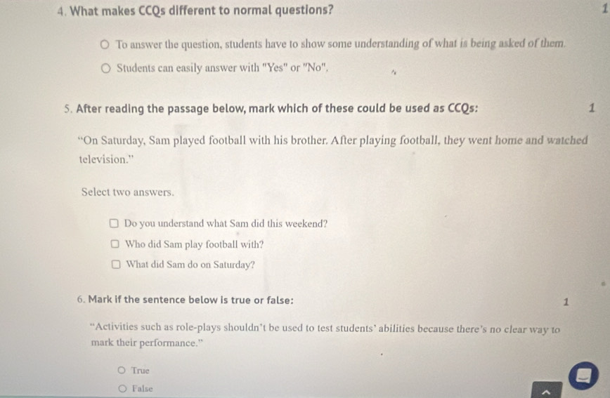 Solved: What makes CCQs different to normal questions? 1 To answer the ...