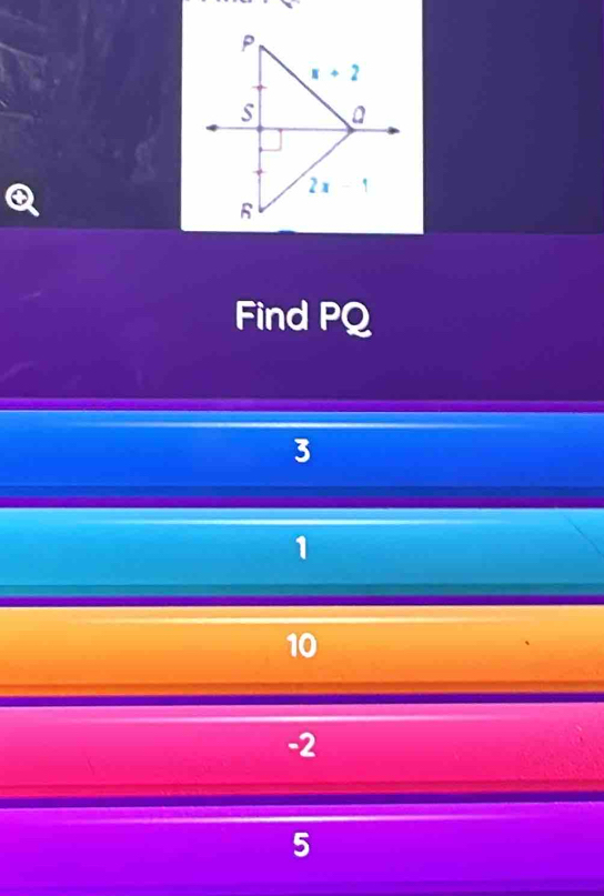 Find PQ
3
1
10
-2
5