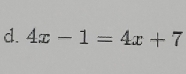 4x-1=4x+7