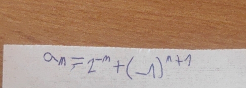 a_n=2^(-n)+(-1)^n+1