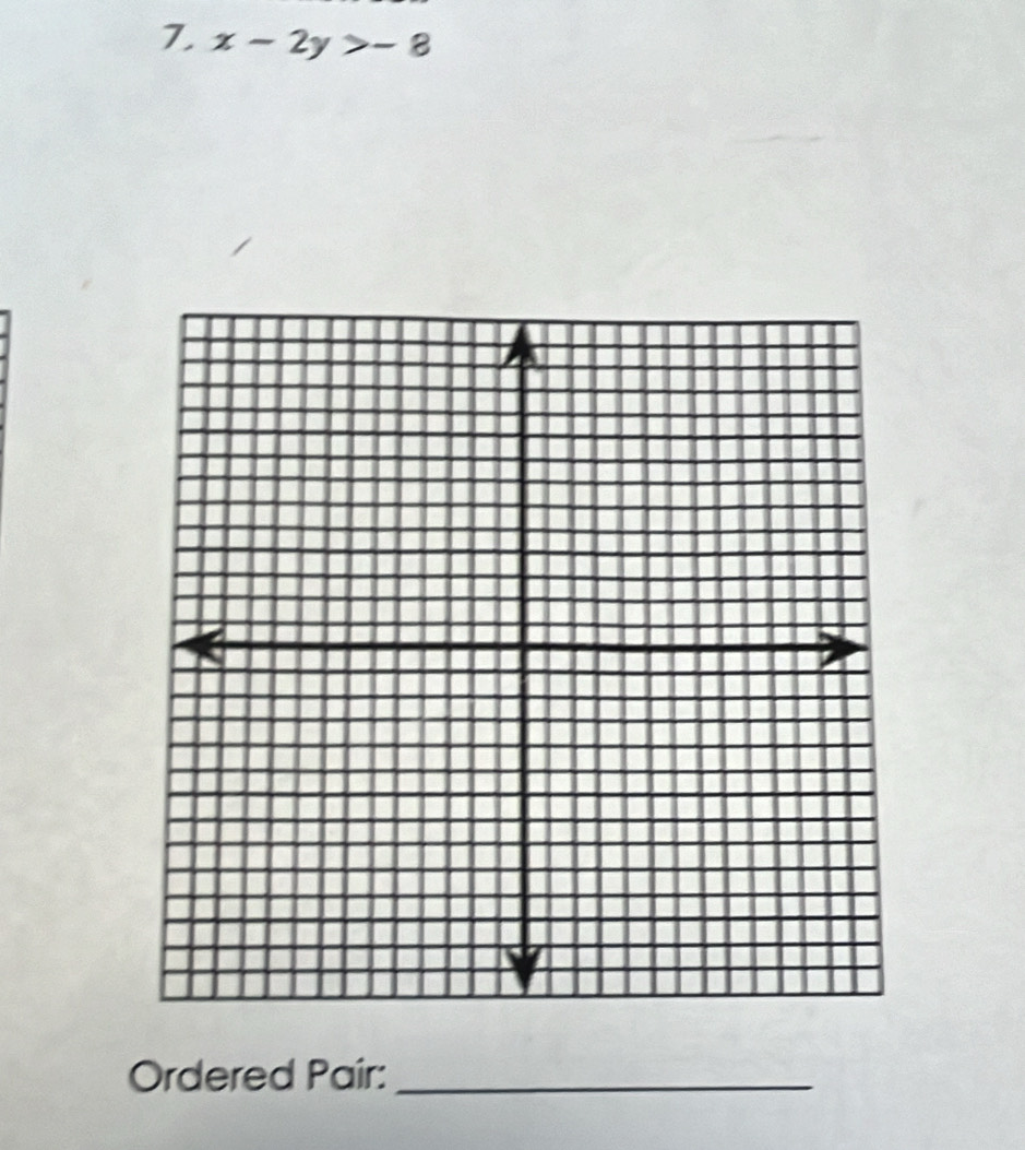 x-2y>-8
Ordered Pair:_