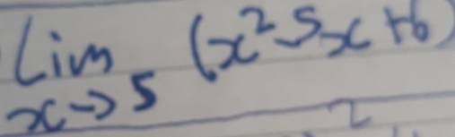 limlimits _xto 5(x^2-5x+6)