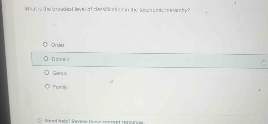 Solved: What is the broadest level of classification in the taxonomic ...