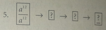  a^(12)/a^(12)  ? ? :_