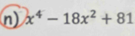 x^4-18x^2+81