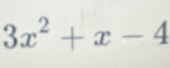 3x^2+x-4