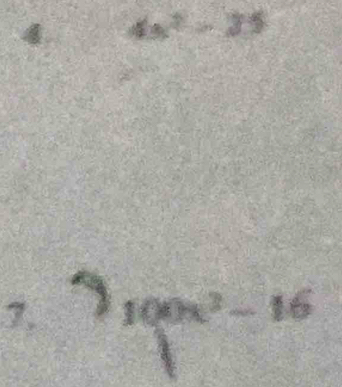 4 4x^2-35
7. beginarrayr 9,00x^2-16 1endarray