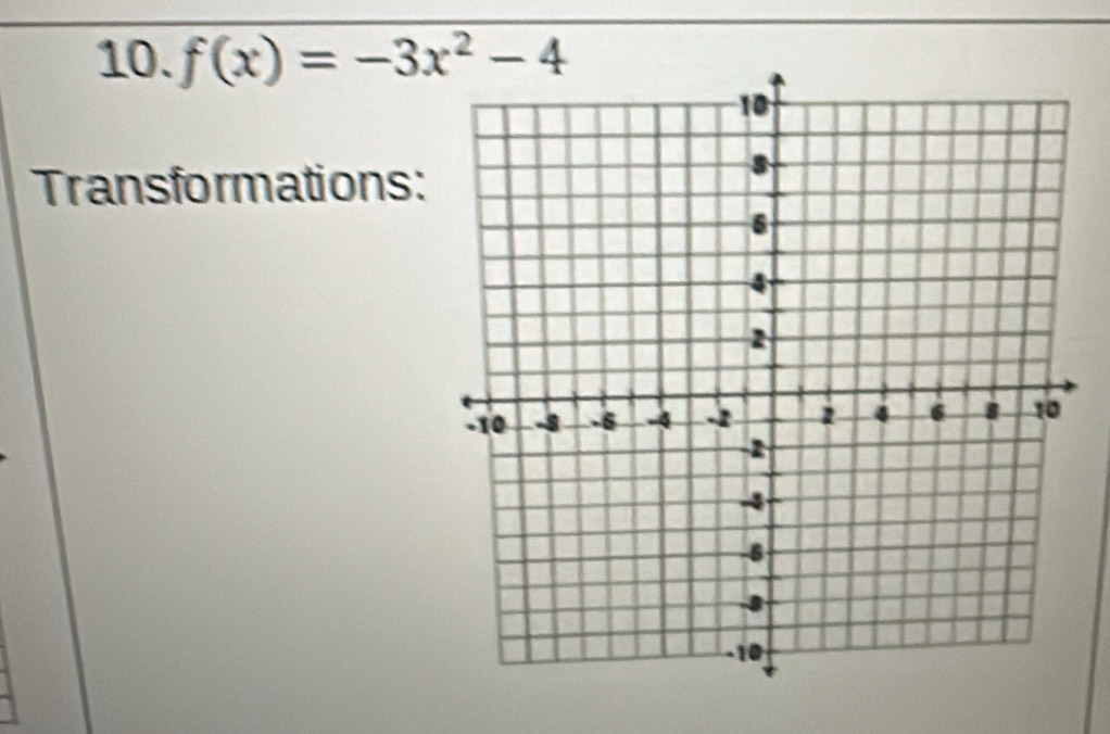 f(x)=-3x^2-4
Transformations: