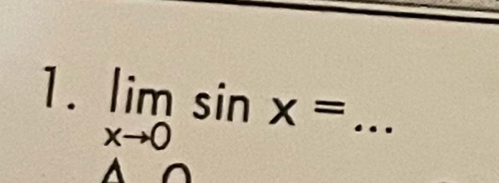 limlimits _xto 0sin x= _ 
in