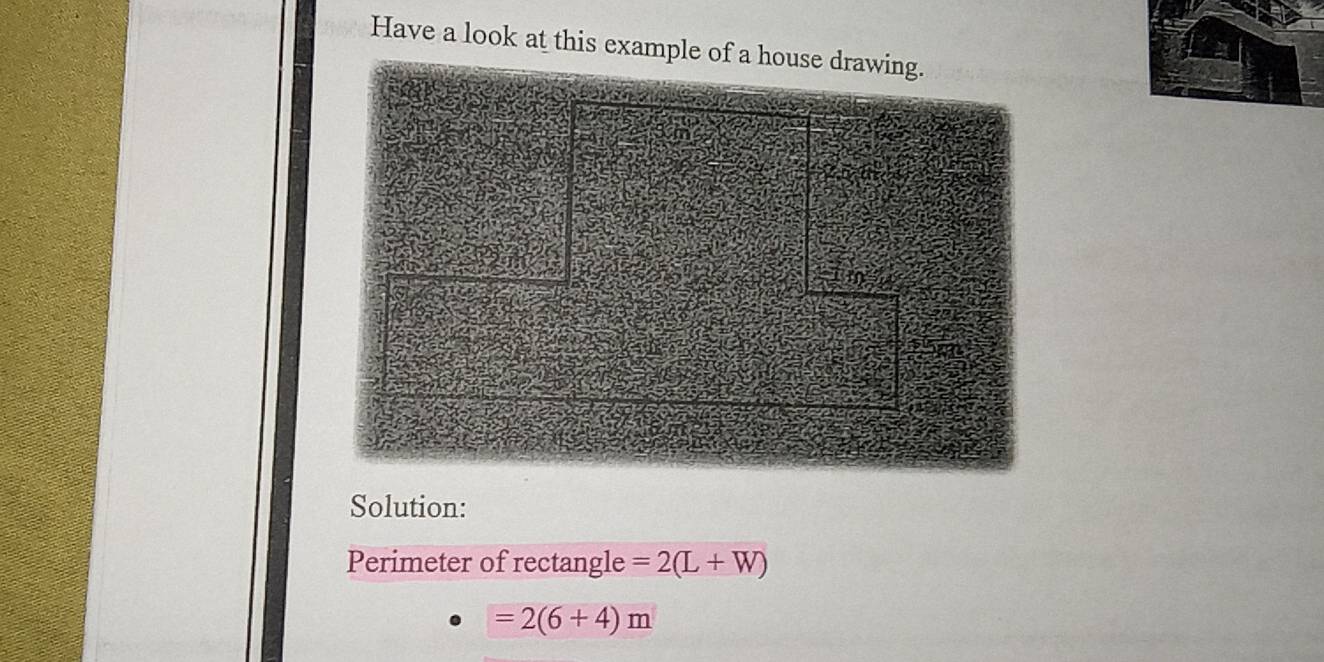 Solution: 
Perimeter of rectangle =2(L+W)
=2(6+4)m