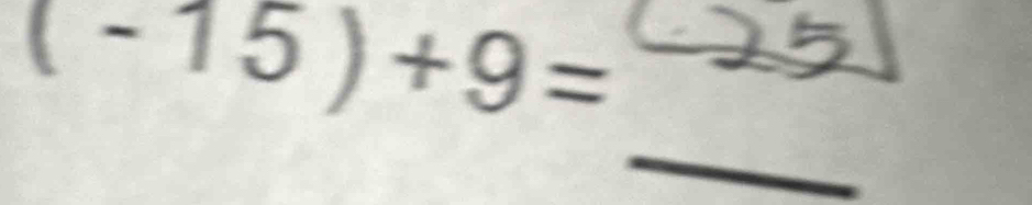 (-15)+9=
_