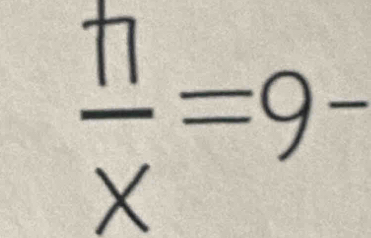  h/x =9-