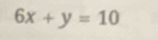 6x+y=10