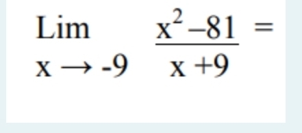 limlimits _xto -9 (x^2-81)/x+9 =