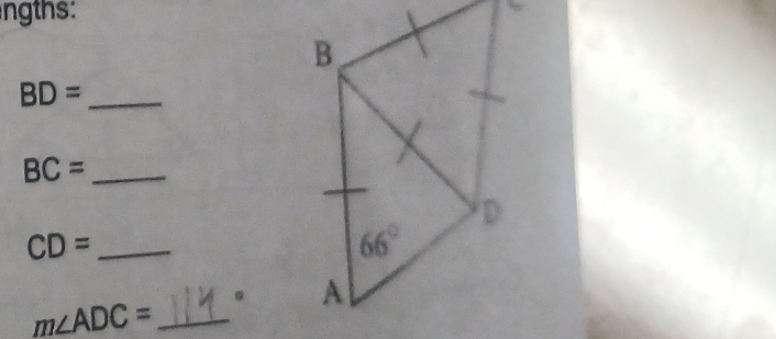 ngths:
_ BD=
BC= _
CD= _
。 
_ m∠ ADC=