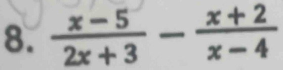  (x-5)/2x+3 - (x+2)/x-4 