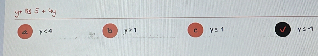 a y<4</tex>
b y≥ 1
c y≤ 1
y≤ -1