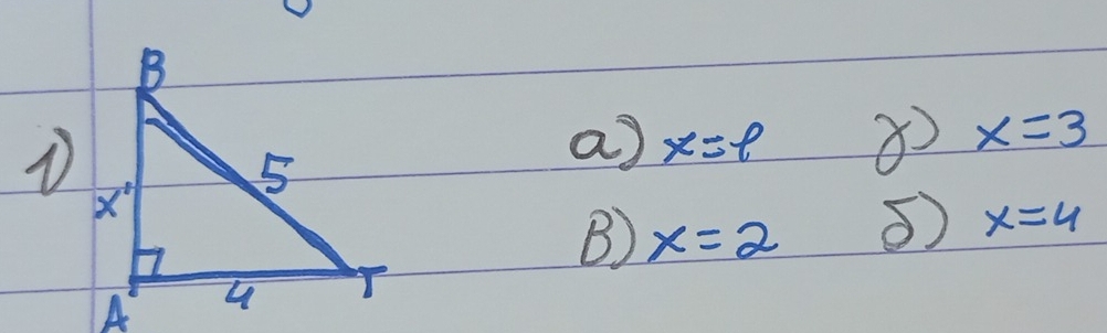 a x=ell
x=3
B) x=2
5) x=4