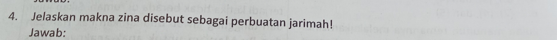 Jelaskan makna zina disebut sebagai perbuatan jarimah! 
Jawab: