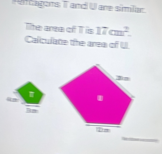 Pettagors Tand U are simiar. 
The area of Tis 17cm^2. 
Caculate the area of U.
Rm