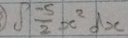 ∈t _frac -5frac -5 (-5)/2 x^2dx