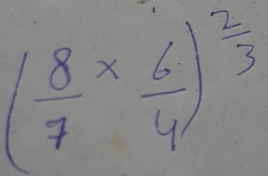 ( 8/7 *  6/4 )^ 2/3 