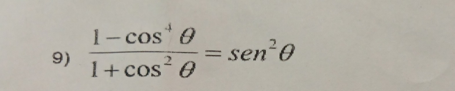  (1-cos^4θ )/1+cos^2θ  =sen^2θ