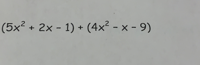 (5x^2+2x-1)+(4x^2-x-9)