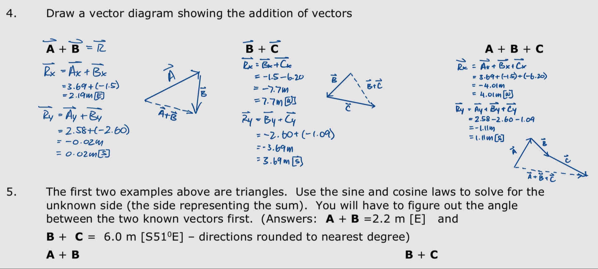 Solved: Draw a vector diagram showing the addition of vectors A+B+C 5 ...