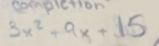 complesion
3x^2+9x+15