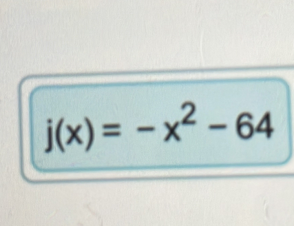 j(x)=-x^2-64