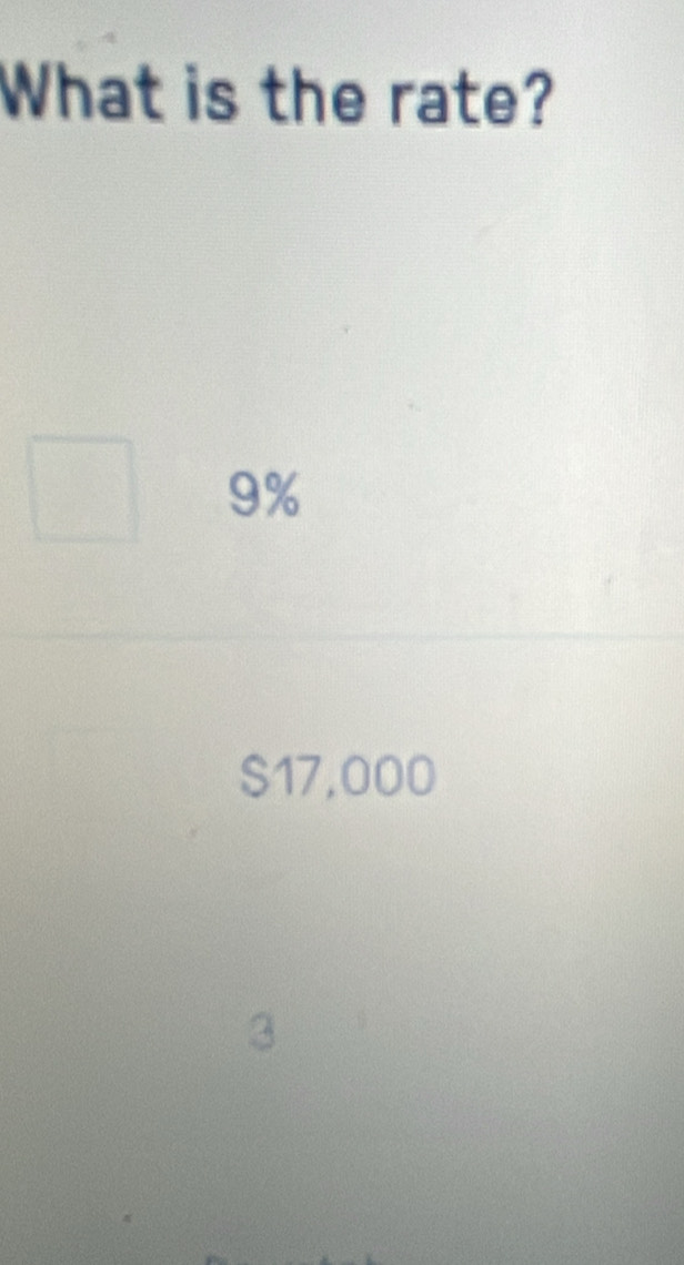 What is the rate?
9%
$17,000