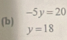 -5y=20
(b)
y=18