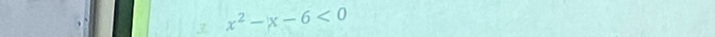x^2-x-6<0</tex>