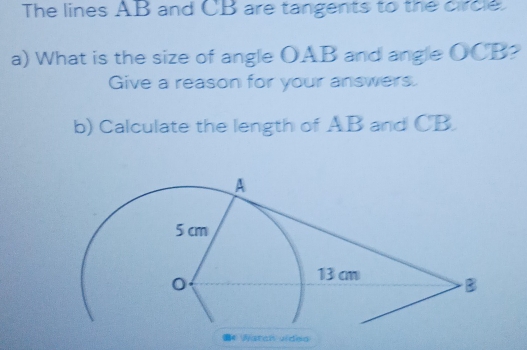 Solved: The lines AB and CB are tangents to the circle. a) What is the ...